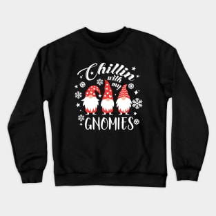 Funny Christmas shirt, Chillin with my gnomies, gnomes Crewneck Sweatshirt